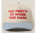 Too Pretty To Work Trucker Hat