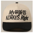 My Wife Is Always Right Trucker Hat
